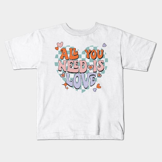 All You Need Is Love Kids T-Shirt by EliseOB